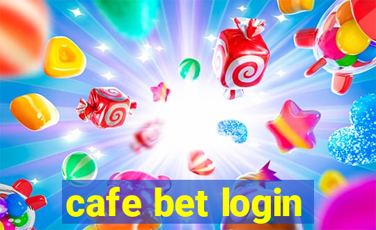 cafe bet login